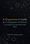 Picture of A Programmer's Guide to Computer Science: A virtual degree for the self-taught developer