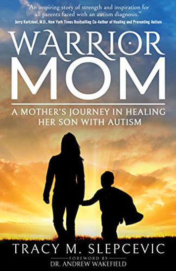 Picture of Warrior Mom: A Mother’s Journey in Healing Her Son with Autism - copy