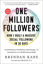Picture of One Million Followers, Updated Edition: How I Built A Massive Social Following In 30 Days